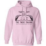 That's Just The Tacos Talking T-Shirt CustomCat