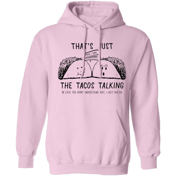 That's Just The Tacos Talking T-Shirt CustomCat