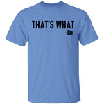 That's What T-Shirt CustomCat