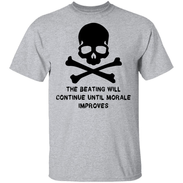 The Beating Will Continue Ultil The Morale Improves T-Shirt CustomCat