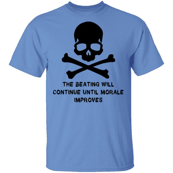 The Beating Will Continue Ultil The Morale Improves T-Shirt CustomCat