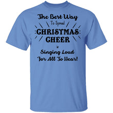The Best Way To Spread Christmas Cheer Is Singing Loud For All To Hear T-Shirt