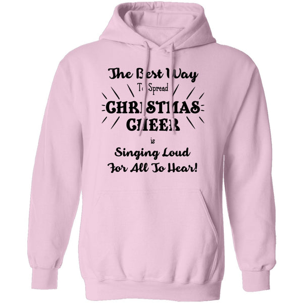 The Best Way To Spread Christmas Cheer Is Singing Loud For All To Hear T-Shirt CustomCat