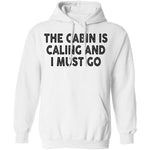 The Cabin Is Calling And I Must Go T-Shirt CustomCat