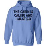 The Cabin Is Calling And I Must Go T-Shirt CustomCat