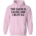 The Cabin Is Calling And I Must Go T-Shirt CustomCat