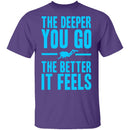 The Deeper You Go T-Shirt CustomCat