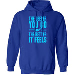The Deeper You Go T-Shirt CustomCat