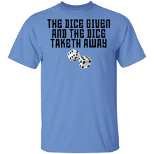 The Dice Given And The Dice Taken Away T-Shirt