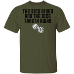 The Dice Given And The Dice Taken Away T-Shirt CustomCat