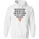 The Difference Between Pizza And Your Oppinion Is That I Asked For Pizza T-Shirt CustomCat