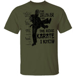 The Drunker I Get the more Karate I Know T-Shirt CustomCat