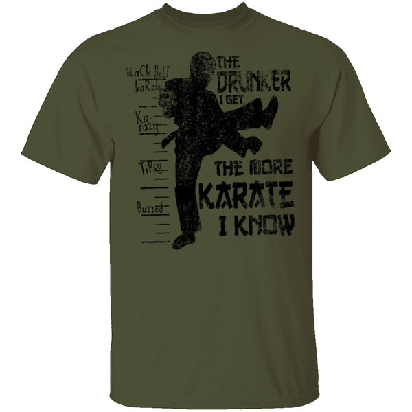 The Drunker I Get the more Karate I Know T-Shirt CustomCat