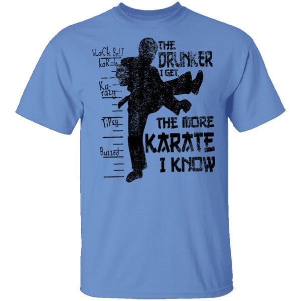 The Drunker I Get the more Karate I Know T-Shirt CustomCat