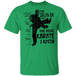 The Drunker I Get the more Karate I Know T-Shirt CustomCat