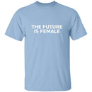 The Future Is Female T-Shirt CustomCat
