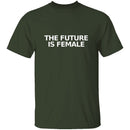 The Future Is Female T-Shirt CustomCat