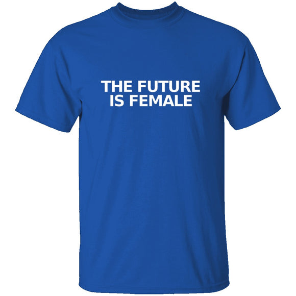 The Future Is Female T-Shirt CustomCat