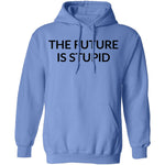 The Future is Stupid T-Shirt CustomCat