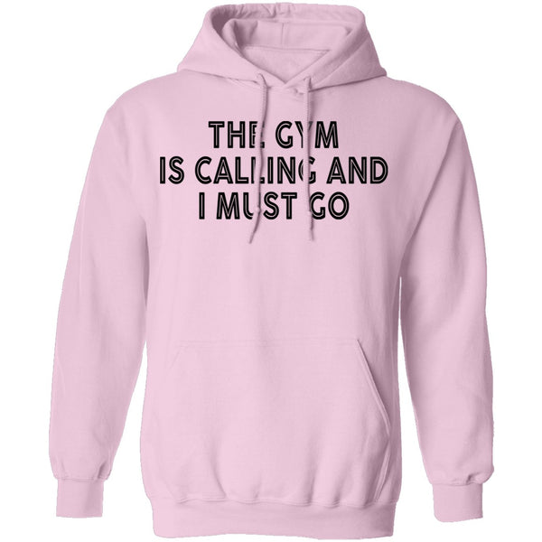 The Gym Is Calling And I Must Go T-Shirt CustomCat