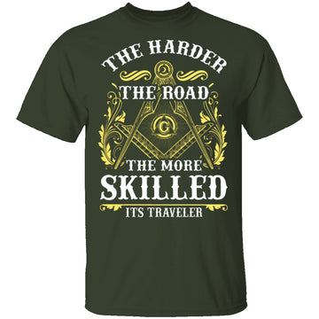 The Harder The Road The More Skilled It's Traveler T-Shirt CustomCat