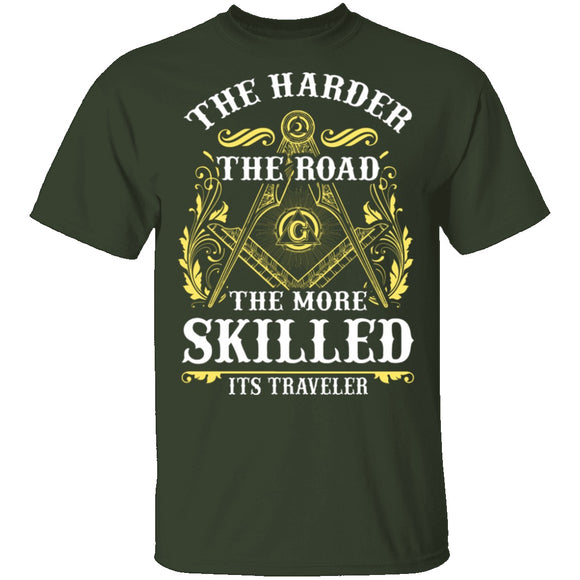 The Harder The Road The More Skilled It's Traveler T-Shirt CustomCat