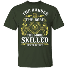 The Harder The Road The More Skilled It's Traveler T-Shirt