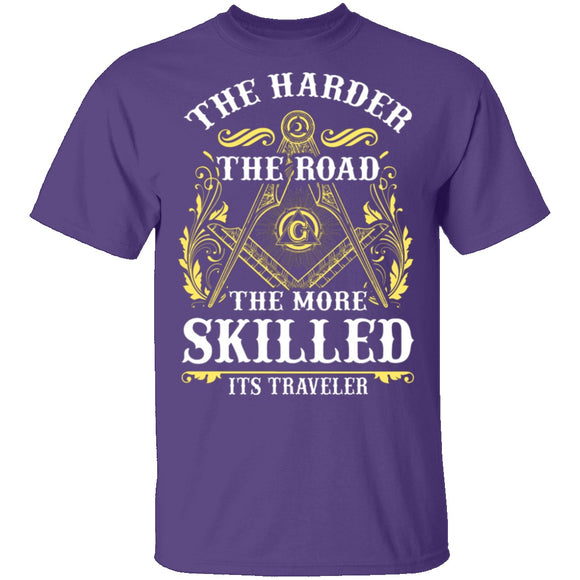 The Harder The Road The More Skilled It's Traveler T-Shirt CustomCat