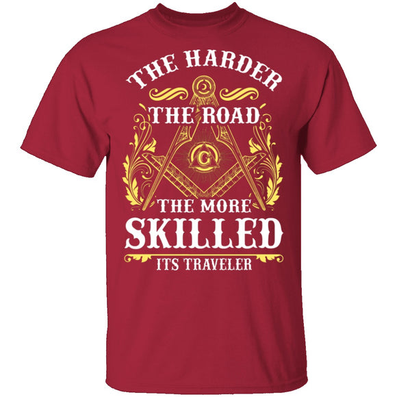 The Harder The Road The More Skilled It's Traveler T-Shirt CustomCat