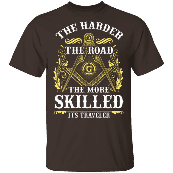 The Harder The Road The More Skilled It's Traveler T-Shirt CustomCat