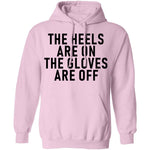 The Heels Are On The Gloves Are Off T-Shirt CustomCat