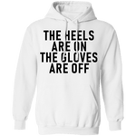 The Heels Are On The Gloves Are Off T-Shirt CustomCat