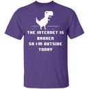 The Internet Is Broken So I'm Outside Today T-Shirt CustomCat