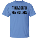 The Legend Has Retired T-Shirt CustomCat