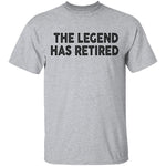 The Legend Has Retired copy T-Shirt CustomCat
