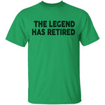 The Legend Has Retired copy T-Shirt CustomCat