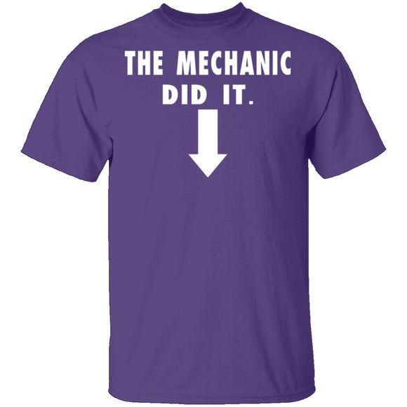 The Mechanic Did It T-Shirt CustomCat
