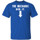 The Mechanic Did It T-Shirt CustomCat