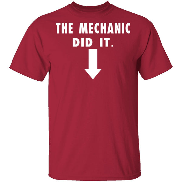 The Mechanic Did It T-Shirt CustomCat