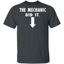 The Mechanic Did It T-Shirt CustomCat