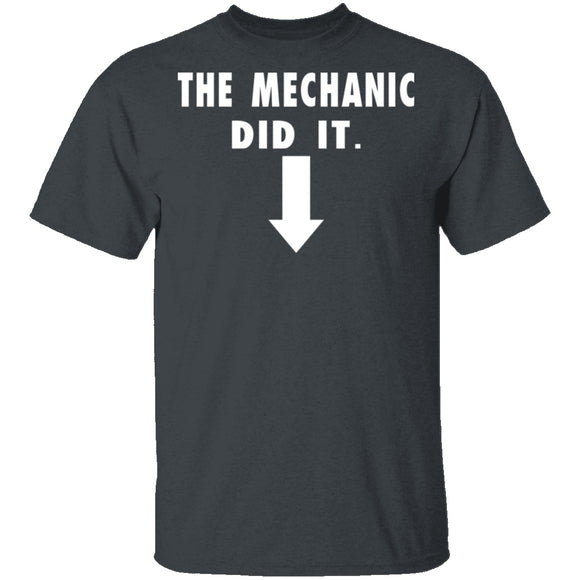 The Mechanic Did It T-Shirt CustomCat