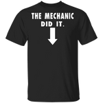 The Mechanic Did It T-Shirt CustomCat
