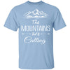 The Mountains Are Calling T-Shirt CustomCat