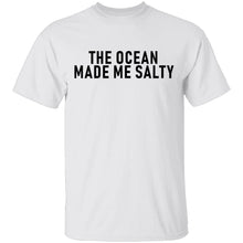 The Ocean Made Me Salty T-Shirt