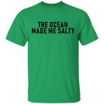 The Ocean Made Me Salty T-Shirt CustomCat