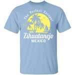 The Perfect Escape Zihuatanejo Mexico T-Shirt CustomCat