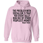 The Problem With Socialism Is That You Eventually Run Out Of Other People's Money T-Shirt CustomCat