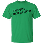 The Puns Have Arrived T-Shirt CustomCat
