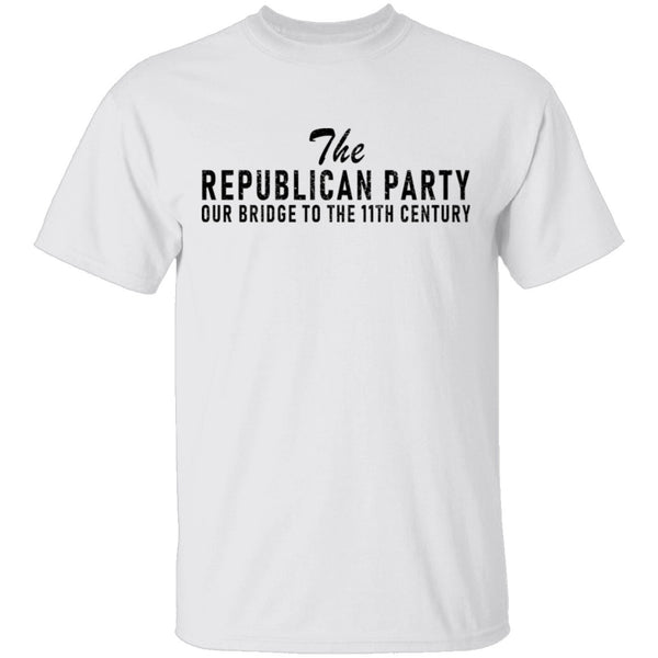 The Republican Party Our Bridge To 11th Century T-Shirt CustomCat