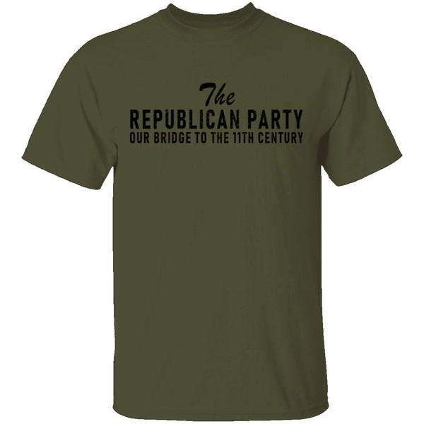 The Republican Party Our Bridge To 11th Century T-Shirt CustomCat
